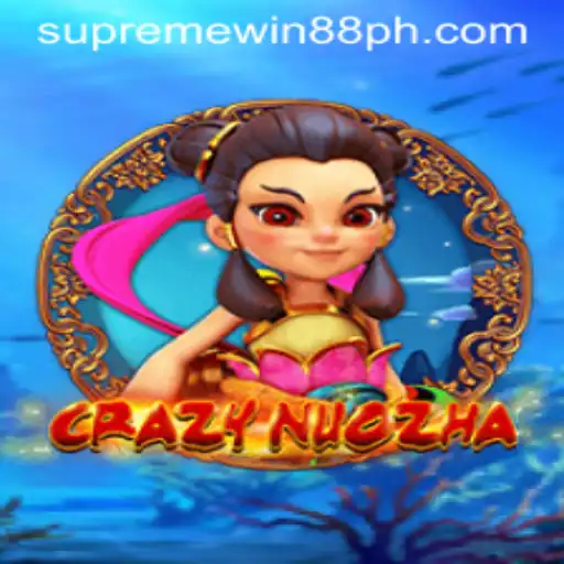 Unlock the Thrills of CrazyNuoZha: A Deep Dive into Supreme Win 88